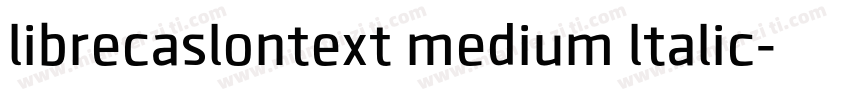 librecaslontext medium ltalic字体转换